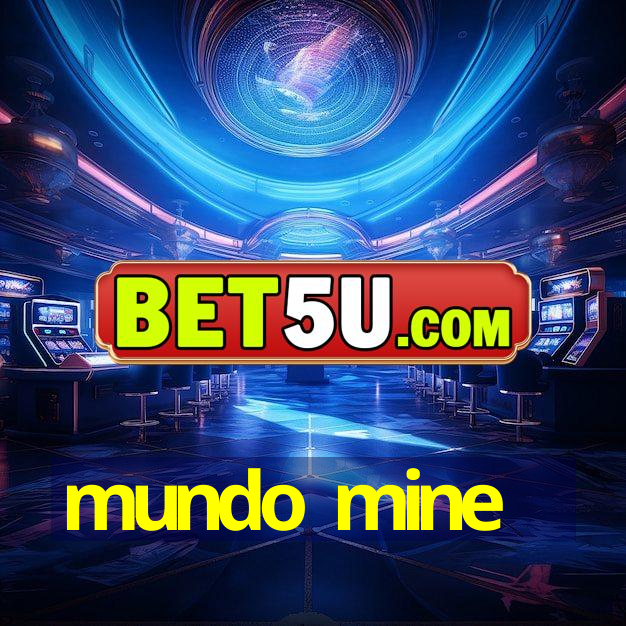 mundo mine